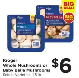 Kroger Kroger Whole Mushrooms or Baby Bella Mushrooms offer