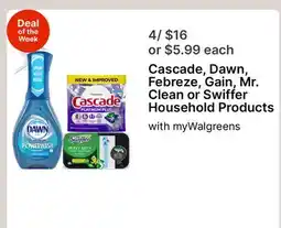 Walgreens Cascade, Dawn, Febreze, Gain, Mr. Clean or Swiffer Household Products offer