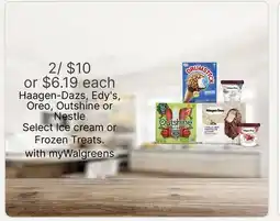 Walgreens Haagen-Dazs, Edy's, Oreo, Outshine or Nestle Select Ice cream or Frozen Treats offer