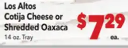 Vallarta Supermarkets Los Altos Cotija Cheese or Shredded Oaxaca offer