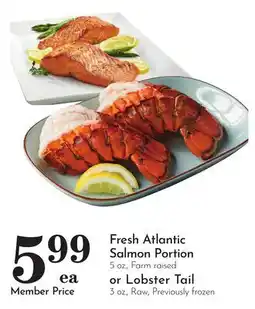 Pavilions Fresh Atlantic Salmon Portion 5 oz., Farm raised or Lobster Tail 3 oz., Raw offer