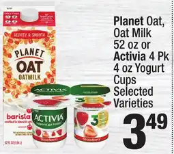 Super King Markets Planet Oat, Oat Milk 52 oz or Activia 4 Pk 4 oz Yogurt Cups offer