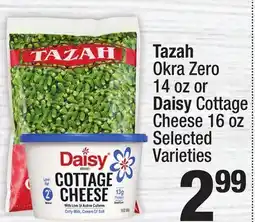 Super King Markets Tazah Okra Zero 14 oz or Daisy Cottage Cheese 16 oz offer