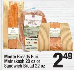 Super King Markets Monte Breads Puri, Matnakash 20 oz or Sandwich Bread 22 oz offer