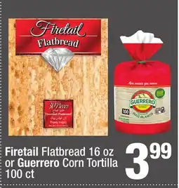 Super King Markets Firetail Flatbread 16 oz or Guerrero Corn Tortilla 100 ct offer