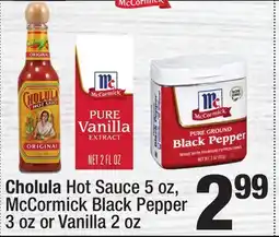 Super King Markets Cholula Hot Sauce 5 oz, McCormick Black Pepper 3 oz or Vanilla 2 oz offer