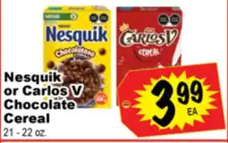 Superior Grocers Nesquik or Carlos V Chocolate Cereal offer
