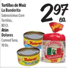 El Super La Banderita Sabrosísimas Corn Tortillas, 80 Ct., Dolores Canned Tuna, 10 Oz offer