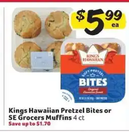 Winn Dixie Kings Hawaiian Pretzel Bites or SE Grocers Muffins offer