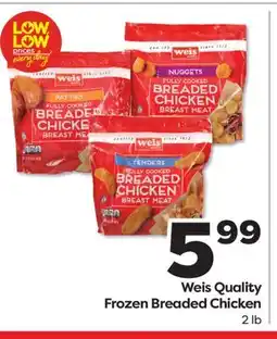 Weis Markets Weis Quality Frozen Breaded Chicken offer