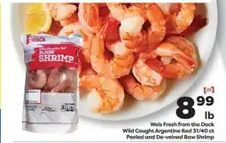 Weis Markets Weis Fresh from the Dock Wild Caught Argentine Red 31/40 ct Peeled and De-veined Raw Shrimp offer