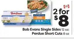 Weis Markets Bob Evans Single Sides 12 oz Perdue Short Cuts 8 oz offer