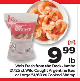 Weis Markets Weis Fresh from the Dock Jumbo 21/25 ct Wild Caught Argentine Red or Large 51/60 ct Cooked Shrimp offer