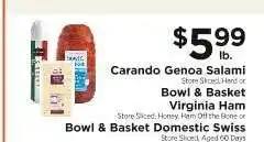 ShopRite Carando Genoa Salami / Bowl & Basket Virginia Ham / Bowl & Basket Domestic Swiss offer