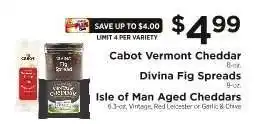 ShopRite Cabot Vermont Cheddar, Divina Fig Spreads, Isle of Man Aged Cheddars offer