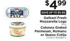 ShopRite Galbani Fresh Mozzarella Logs / Colonna Grated Parmesan, Romano or Queso Cotija offer