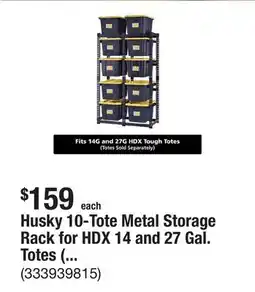 The Home Depot Husky 10-Tote Metal Storage Rack for HDX 14 and 27 Gal. Totes (50 in. W x 78 in. H x 24 in. D) offer