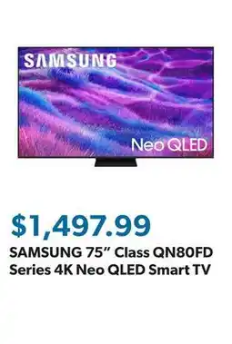 Sam's Club SAMSUNG 75 Class QN80FD Series 4K Neo QLED Smart TV offer