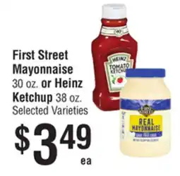 Smart & Final First Street Mayonnaise 30 oz. or Heinz Ketchup 38 oz offer