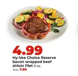 Hy-Vee Hy-Vee Choice Reserve bacon wrapped beef sirloin filet offer