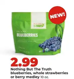 Hy-Vee Nothing But The Truth blueberries, whole strawberries or berry medley offer