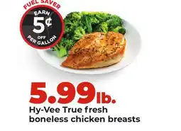Hy-Vee Hy-Vee True fresh boneless chicken breasts offer