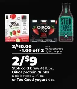 Hy-Vee Stok cold brew 48 fl. oz., Oikos protein drinks 6 pk. bottles 3.1 fl. oz. or Too Good yogurt 4 ct offer