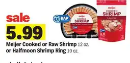 Meijer Meijer Cooked or Raw Shrimp 12 oz. or Halfmoon Shrimp Ring 10 oz offer