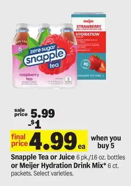 Meijer Snapple Tea or Juice 6 pk./16 oz. bottles or Meijer Hydration Drink Mix* 6 ct offer