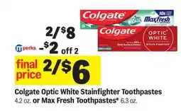 Meijer Colgate Optic White Stainfighter Toothpastes 4.2 oz. or Max Fresh Toothpastes* 6.3 oz offer