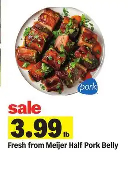 Meijer Fresh from Meijer Half Pork Belly offer