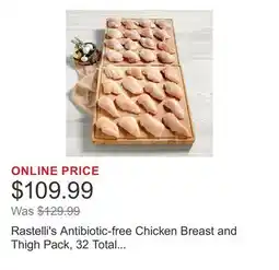 Costco Rastelli's Antibiotic-free Chicken Breast and Thigh Pack, 32 Total Packs, 10 lbs. Total offer