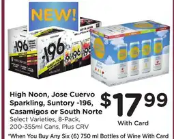 Ralphs High Noon, Jose Cuervo Sparkling, Suntory-196, Casamigos or South Norte offer