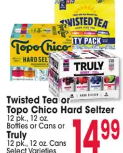 Jewel-Osco Twisted Tea or Topo Chico Hard Seltzer 12 pk., 12 oz. Bottles or Cans or Truly 12 pk., 12 oz. Cans offer