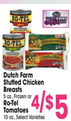 Jewel-Osco Dutch Farm Stuffed Chicken Breasts 5 oz., Frozen or Ro-Tel Tomatoes 10 oz offer