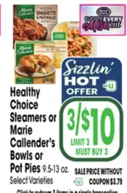 Jewel-Osco Healthy Choice Steamers or Marie Callender's Bowls or Pot Pies offer