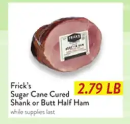 Fresh Thyme Frick's Sugar Cane Cured Shank or Butt Half Ham offer