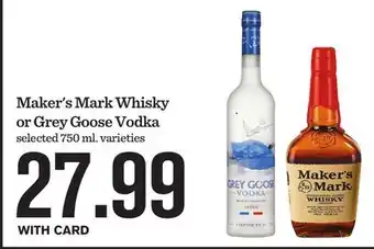 Mariano's Maker's Mark Whisky or Grey Goose Vodka offer
