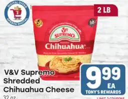 Tony’s Fresh Market V&V Supremo Shredded Chihuahua Cheese offer