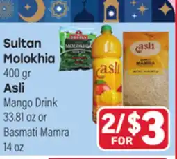 Tony’s Fresh Market Sultan Molokhia 400 gr, Asli Mango Drink 33.81 oz or Basmati Mamra 14oz offer