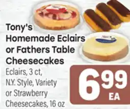 Tony’s Fresh Market Tony's Homemade Eclairs or Fathers Table Cheesecakes offer