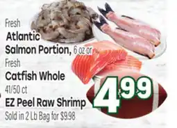 Tony’s Fresh Market Fresh Atlantic Salmon Portion, 6 oz or Fresh Catfish Whole 41/50ct EZ Peel Raw Shrimp offer