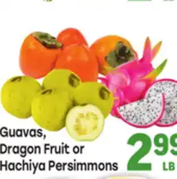 Tony’s Fresh Market Guavas, Dragon Fruit or Hachiya Persimmons offer