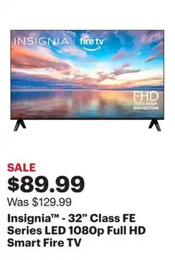 Best Buy Insignia - 32 Class FE Series LED 1080p Full HD Smart Fire TV offer