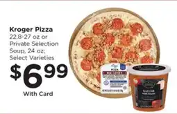 Kroger Kroger Pizza or Private Selection Soup offer