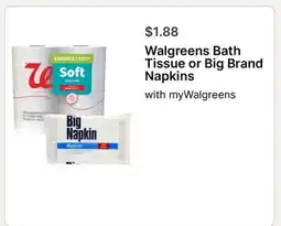 Walgreens Walgreens Bath Tissue or Big Brand Napkins offer
