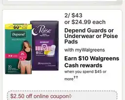 Walgreens Depend Guards or Underwear or Poise Pads offer