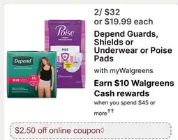 Walgreens Depend Guards, Shields or Underwear or Poise Pads offer