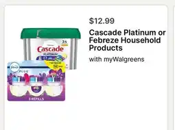 Walgreens Cascade Platinum or Febreze Household Products offer