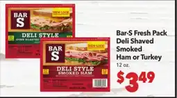 Vallarta Supermarkets Bar-S Fresh Pack Deli Shaved Smoked Ham or Turkey offer